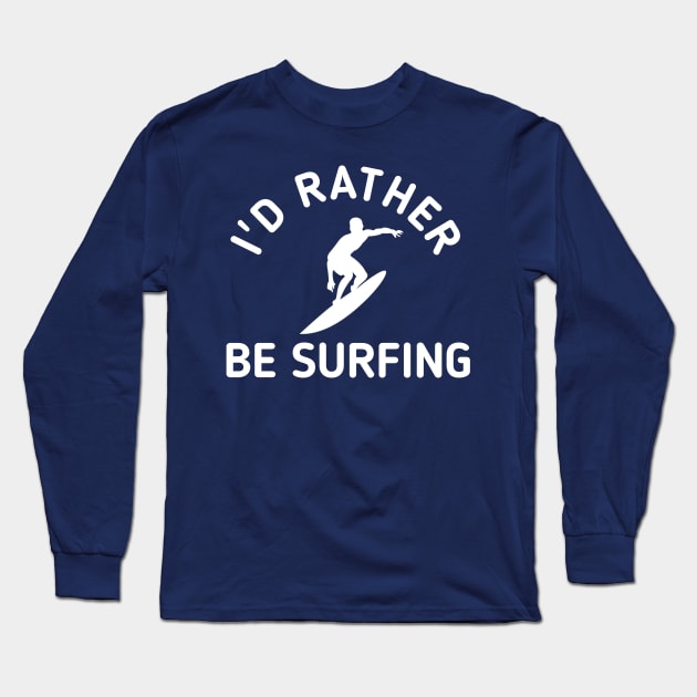 I'd rather be surfing Long Sleeve T-Shirt by zeevana